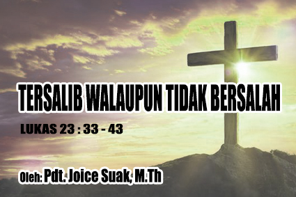 TERSALIB WALAUPUN TIDAK BERSALAH - LUKAS 23 : 33 - 43 - Dodoku GMIM