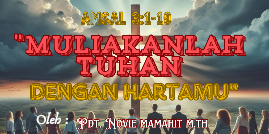 Muliakanlah Tuhan Dengan Hartamu   Amsal 3:1 10   Dodoku GMIM